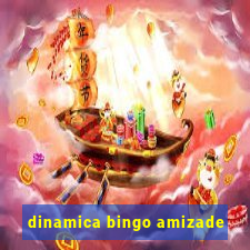 dinamica bingo amizade